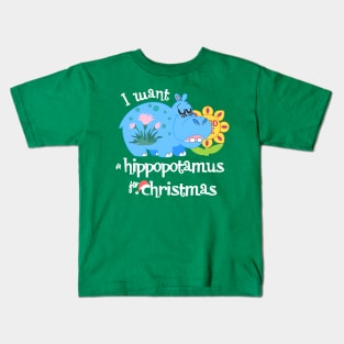 I Want A Hippopotamus Small World Christmas Kids T-Shirt